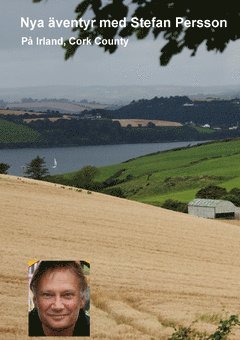 bokomslag Irland, Cork County : på nya äventyr med Stefan Persson