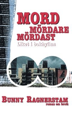 bokomslag Mord mördare mördast : liket i bokhyllan - roman om brott