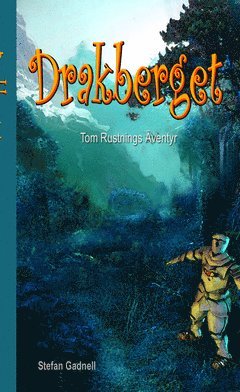 Drakberget : Tom Rustnings äventyr