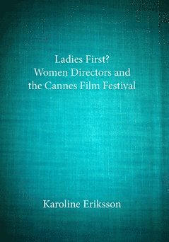 Ladies First? : Women Directors and the Cannes Film Festival 1