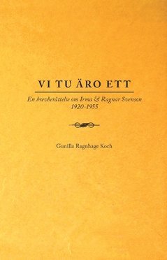 bokomslag Vi tu äro ett : en brevberättelse om Irma & Ragnar Svenson 1920-1955