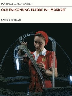 Och en konung trädde in i mörkret : artiklar och kommentarer