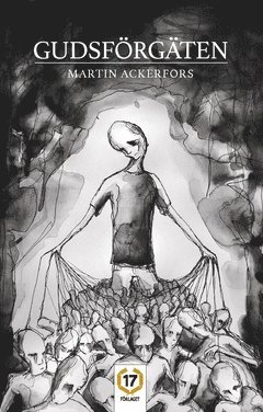 Martin Ackerfors - Gudsförgäten, Häftad