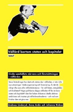 Ardin Anna, Rickne Johanna, Linderyd Andreas - Välfärd bortom staten och kapitalet : Civila samhällets närvaro och förutsättningar i välfärden, Häftad