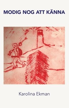 Karolina Ekman - Modig nog att känna, Häftad