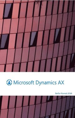 Stefan Ramsö - Microsoft Dynamics AX : nya AX7, Häftad