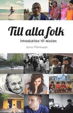 bokomslag Till alla folk : introduktion till mission