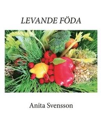 bokomslag Levande föda : kost, livsstil, filosofi