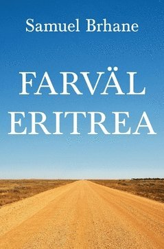 Samuel Brhane - Farväl Eritrea, Häftad