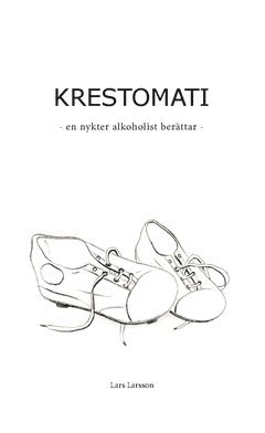 Krestomati : en nykter alkoholist berättar