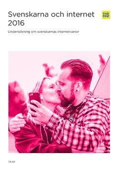 Pamela Davidsson, Olle Findahl, Marianne Ahlgren - Svenskarna och internet 2016 : undersökning om svenskarnas internetvanor, Häftad