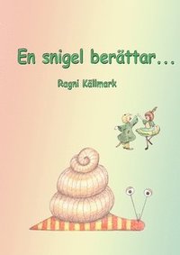 bokomslag En snigel berättar...