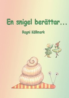 bokomslag En snigel berättar...