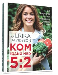 bokomslag Kom igång med 5:2 : med kostprogram för snabb viktminskning och bättre hälsa