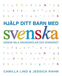 bokomslag Hjälp ditt barn med svenska genom hela grundskolan och gymnasiet