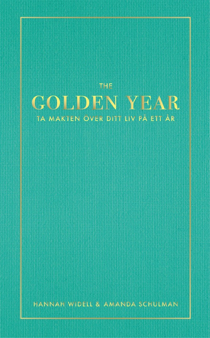 Amanda Schulman, Hannah Widell - The Golden Year : ta makten över ditt liv på ett år, Pocket