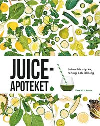 bokomslag Juiceapoteket : juicer för styrka, rening och läkning