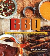 bokomslag BBQ : nya spännande smaker och 120 grillrecept