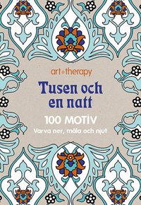 bokomslag Tusen och en natt : 100 motiv - varva ner, måla och njut