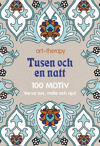 bokomslag Tusen och en natt : 100 motiv - varva ner, måla och njut