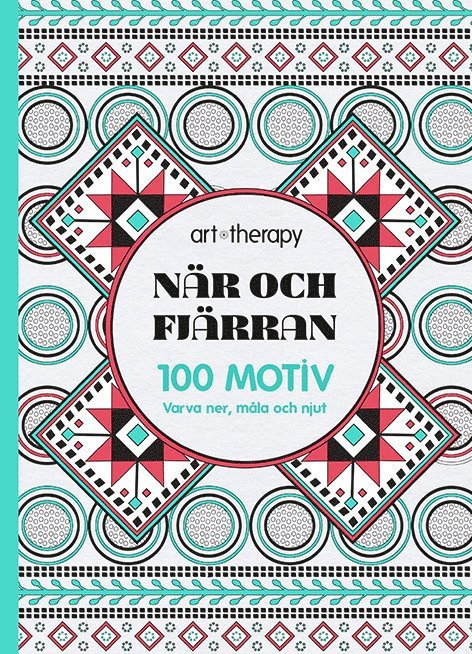 När och fjärran : 100 motiv - varva ner, måla och njut