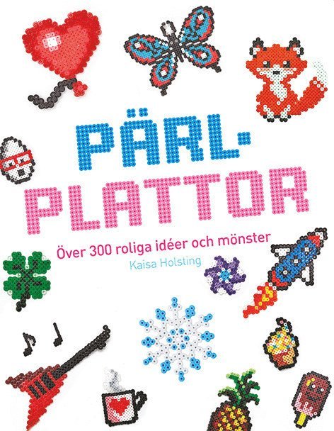 Pärlplattor : över 300 roliga idéer och mönster 1