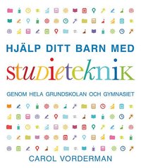 bokomslag Hjälp ditt barn med studieteknik genom hela grundskolan och gymnasiet