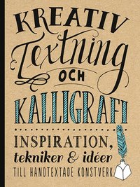 bokomslag Kreativ textning och kalligrafi : inspiration, tekniker & idéer till handtex