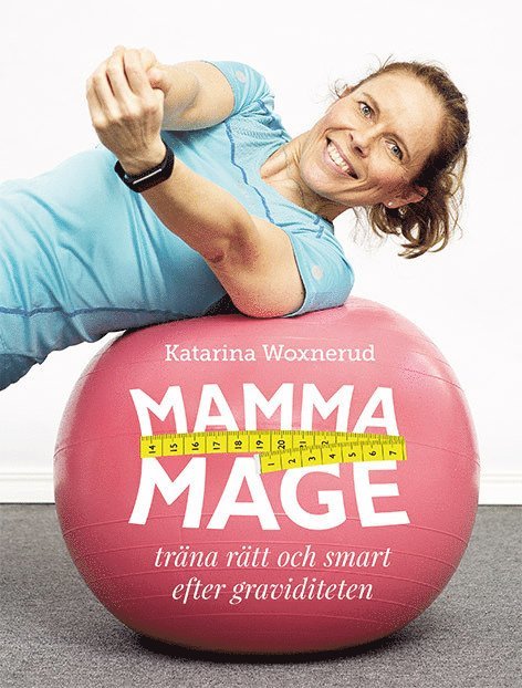 Mammamage : träna rätt och smart efter graviditeten