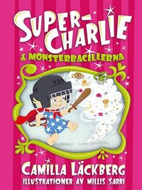 bokomslag Super-Charlie och monsterbacillerna