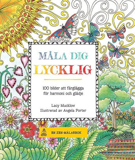 Måla dig lycklig : 100 bilder att färglägga för harmoni och glädje