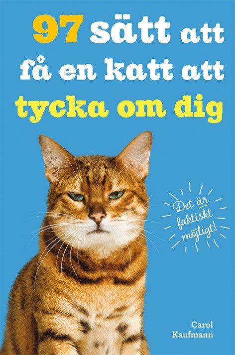 Carol Kaufman - 97 sätt att få en katt att tycka om dig, Inbunden