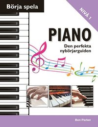 bokomslag Börja spela piano : den perfekta nybörjarguiden