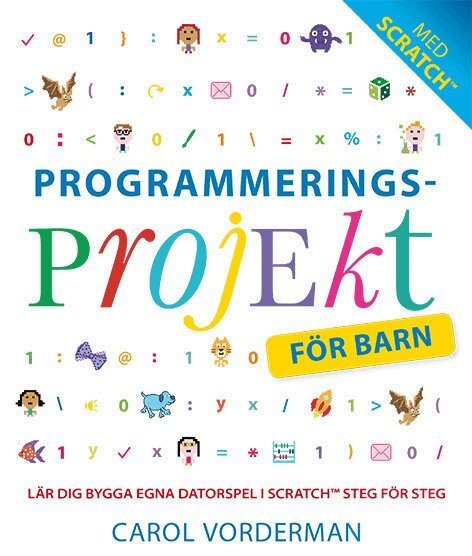Carol Vorderman - Programmeringsprojekt för barn : lär dig programmera i Scratch, Häftad