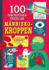100 fantastiska fakta om människokroppen