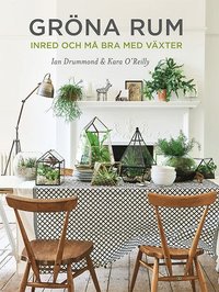 bokomslag Gröna rum : inred och må bra med växter