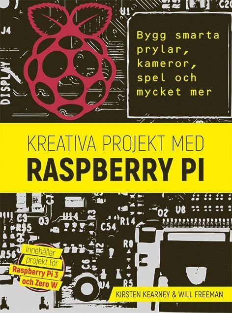 Kirsten Kearney, Will Freeman - Kreativa projekt med Raspberry Pi, Häftad
