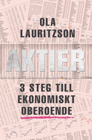 Ola Lauritzson - Aktier : 3 steg till ekonomiskt oberoende, Inbunden