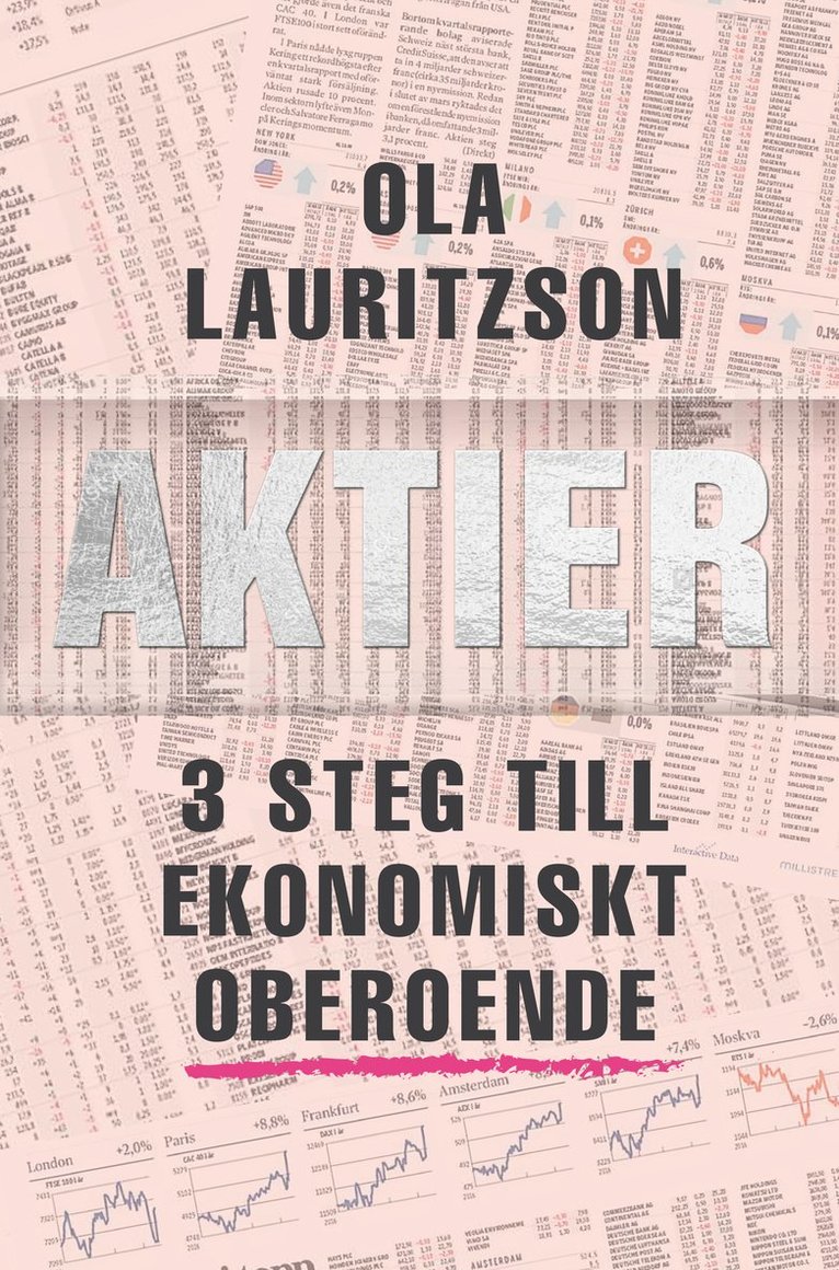 Ola Lauritzson - Aktier : 3 steg till ekonomiskt oberoende, Inbunden