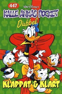 bokomslag Kalle Ankas Pocket nr 447 dubbelpocket : Klappat & klart