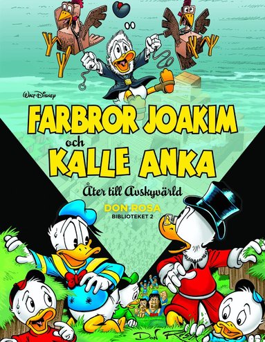 Don Rosa - Farbror Joakim och Kalle Anka. Åter till avskyvärld, Inbunden