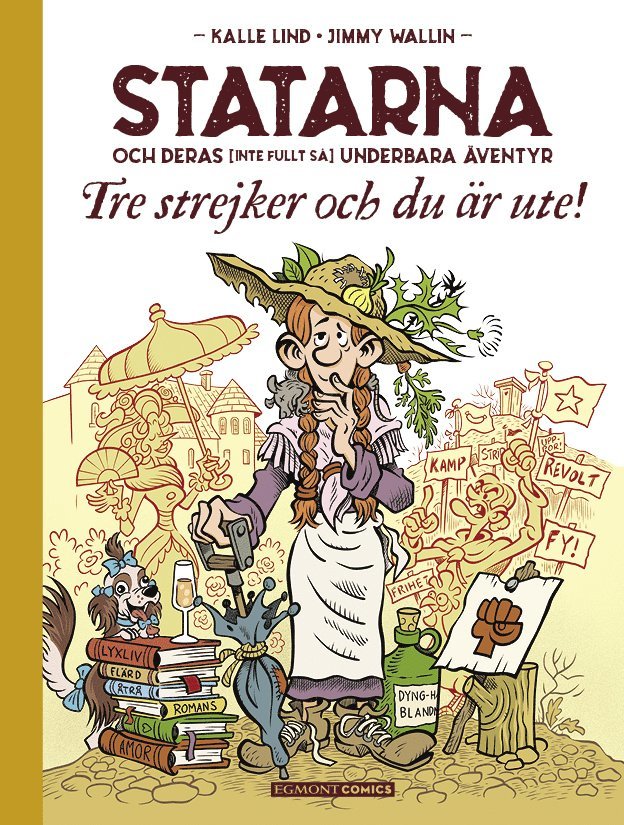 Statarna och deras (inte fullt så) underbara äventyr. Tre strejker och du är ute 1