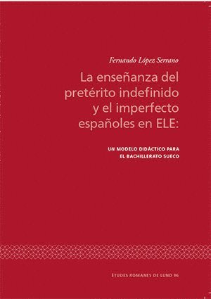bokomslag La enseñanza del pretérito indefinido y el imperfecto españoles en ELE: