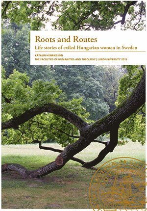 Katalin Henriksson - Roots and Routes, Häftad