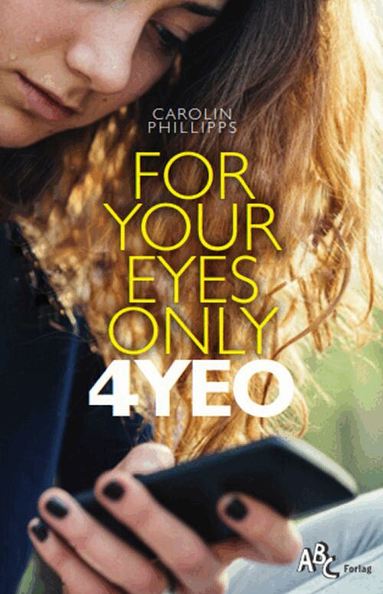Carolin Philipps - For Your Eyes Only 4YEO, Inbunden