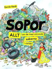 bokomslag Sopor : allt om de mest störande sakerna i världen
