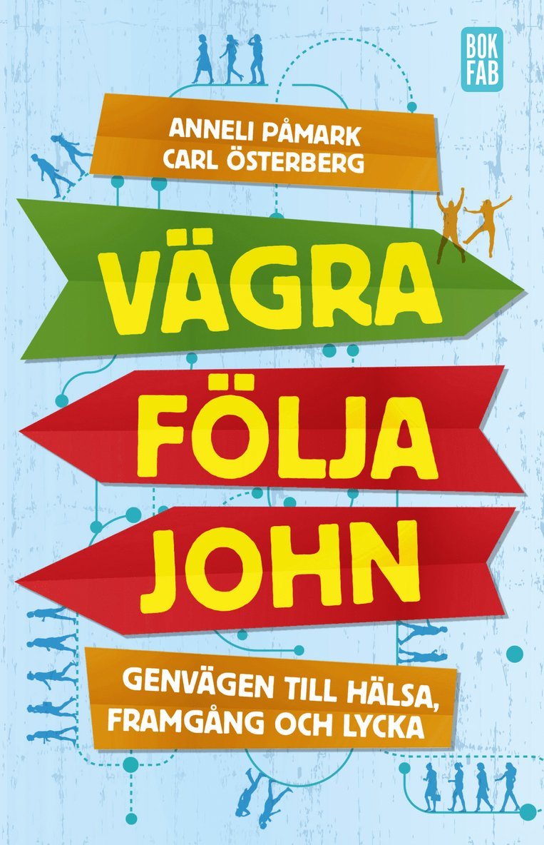 Vägra följa John: genvägen till hälsa, framgång och lycka