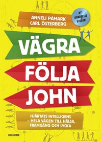 bokomslag Vägra följa John : hjärtats intelligens - hela vägen till hälsa, framgång och lycka