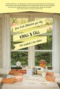 bokomslag Knall & Fall : ett avsked i tre akter