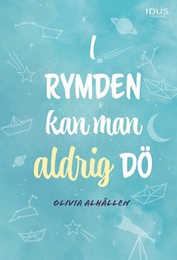 bokomslag I rymden kan man aldrig dö